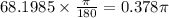 68.1985\times \frac{\pi }{180}=0.378\pi