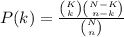 P(k) = \frac{\binom{K}{k} \binom{N - K}{n-k}}{\binom{N}{n}}