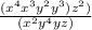 \frac{(x^{4}x^3y^2y^3)z^2)}{(x^2y^{4}yz)}