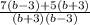 \frac{7(b-3) + 5(b+3)}{(b+3)(b-3)}