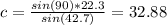 c = \frac{sin(90) * 22.3}{sin(42.7)} = 32.88