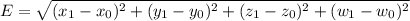 E = \sqrt{(x_{1} - x_{0})^{2} + (y_{1} - y_{0})^{2} + (z_{1} - z_{0})^{2} + (w_{1} - w_{0})^{2}}