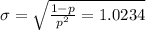 \sigma = \sqrt{\frac{1-p}{p^{2}} = 1.0234