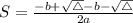 S = \frac{-b + \sqrt{\bigtriangleup} - b - \sqrt{\bigtriangleup}}{2a}