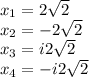 x_1=2\sqrt{2}\\x_2=-2\sqrt{2}\\x_3=i2\sqrt{2}\\x_4=-i2\sqrt{2}