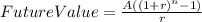 Future Value=\frac{A((1+r)^{n} -1)}{r}