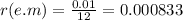 r(e.m)=\frac{0.01}{12} =0.000833