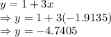 y=1+3x\\\Rightarrow y=1+3(-1.9135)\\\Rightarrow y=-4.7405