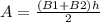 A=\frac{(B1+B2)h}{2}
