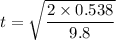 t=\sqrt{\dfrac{2\times0.538}{9.8}}