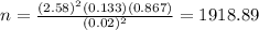 n=\frac{(2.58)^2(0.133)(0.867)}{(0.02)^2}=1918.89