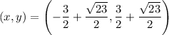(x,y)=\left(-\dfrac32+\dfrac{\sqrt{23}}2,\dfrac32+\dfrac{\sqrt{23}}2\right)