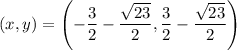 (x,y)=\left(-\dfrac32-\dfrac{\sqrt{23}}2,\dfrac32-\dfrac{\sqrt{23}}2\right)