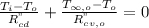 \frac {T_{ i}-T_{o}}{ R^{"}_{cd}} + \frac {T_{\infty, o} -T_{o}}{ R^{"}_{cv, o}} = 0
