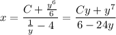 x=\dfrac{C+\frac{y^6}6}{\frac1y-4}=\dfrac{Cy+y^7}{6-24y}