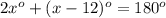 2x^o+(x-12)^o=180^o