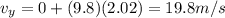 v_y = 0+(9.8)(2.02)=19.8 m/s