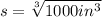 s=\sqrt[3]{1000in^{3}}