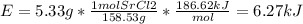 E=5.33g*\frac{1molSrCl2}{158.53g}*\frac{186.62kJ}{mol}  = 6.27 kJ