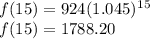 f(15) = 924 (1.045)^1^5\\ f(15) = 1788.20