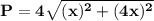 \mathbf{P =4 \sqrt{(x)^2 + (4x)^2}}