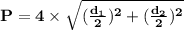\mathbf{P = 4 \times \sqrt{(\frac{d_1}{2})^2 + (\frac{d_2}{2})^2}}