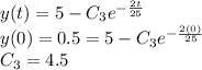 y(t) =5-C_3e^{-\frac{2t}{25} }\\y(0)=0.5=5-C_3e^{-\frac{2(0)}{25}} \\C_3=4.5