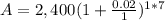A=2,400(1+\frac{0.02}{1})^{1*7}
