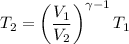 T_2=\left(\dfrac{V_1}{V_2}\right)^{\gamma-1}T_1