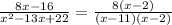 \frac{8x-16}{x^2-13x+22}=\frac{8(x-2)}{(x-11)(x-2)}