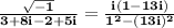 \mathbf{\frac{\sqrt{-1}}{3 +8i -2 + 5i} = \frac{i(1-13i)}{1^2-(13i)^2}}
