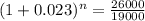 (1+0.023)^{n}=\frac {26000}{19000}