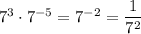 7^3\cdot7^{-5}=7^{-2}=\dfrac{1}{7^2}