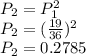 P_{2} = P_{1} ^{2}\\P_{2} = (\frac{19}{36}) ^{2}\\P_{2} =0.2785