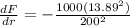 \frac{dF}{dr} = -\frac{1000(13.89^2)}{200^2}