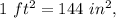 1\ ft^2=144\ in^2,