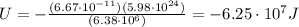 U=-\frac{(6.67\cdot 10^{-11})(5.98\cdot 10^{24})}{(6.38\cdot 10^6)}=-6.25\cdot 10^7 J