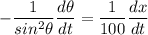 -\dfrac{1}{sin^{2}\theta}\dfrac{d\theta}{dt}=\dfrac{1}{100}\dfrac{dx}{dt}