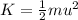 K = \frac{1}{2}mu^2