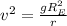 v^2=\frac{gR_E^2}{r}