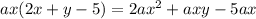 ax(2x + y - 5)=2ax^2+axy-5ax