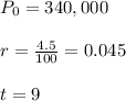 P_0=340,000\\\\r=\frac{4.5}{100}=0.045\\\\t=9