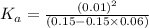 K_a=\frac{(0.01)^2}{(0.15-0.15\times 0.06)}