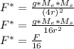 F^{*}=\frac{g*M_{e}*M_{s}}{(4r)^{2}}\\F^{*}=\frac{g*M_{e}*M_{s}}{16r^{2}}\\F^{*}=\frac{F }{16}\\
