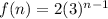 f(n)=2(3)^{n-1}