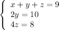 \left\{\begin{array}{l}x+y+z=9\\2y=10\\4z=8\end{array}\right.