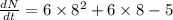 \frac{dN}{dt}=6\times 8^2+6\times 8-5