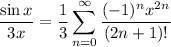 \displaystyle \frac{\sin x}{3x} = \frac{1}{3} \sum^{\infty}_{n = 0} \frac{(-1)^nx^{2n}}{(2n + 1)!}