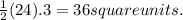 \frac{1}{2} (24).3=36square units.