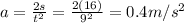 a=\frac{2s}{t^2}=\frac{2(16)}{9^2}=0.4 m/s^2